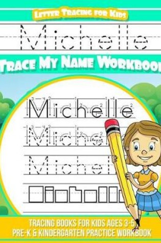 Cover of Michelle Letter Tracing for Kids Trace my Name Workbook