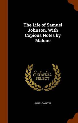 Book cover for The Life of Samuel Johnson. with Copious Notes by Malone