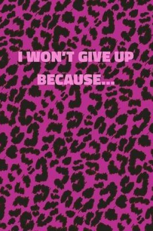 Cover of I Won't Give Up Because...