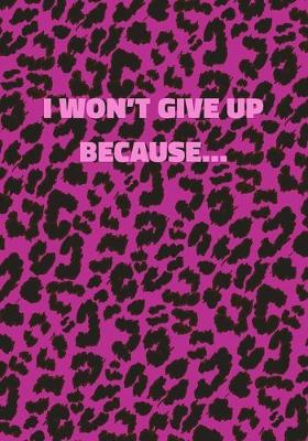 Book cover for I Won't Give Up Because...