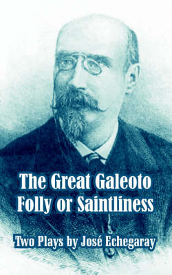 Book cover for The Great Galeoto - Folly or Saintliness (Two Plays)