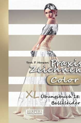 Cover of Praxis Zeichnen [Color] - XL Übungsbuch 18