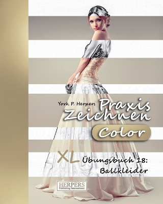 Cover of Praxis Zeichnen [Color] - XL Übungsbuch 18