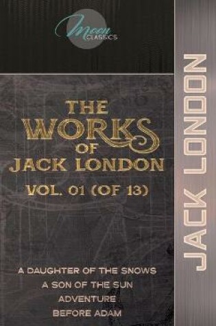 Cover of The Works of Jack London, Vol. 01 (of 13)