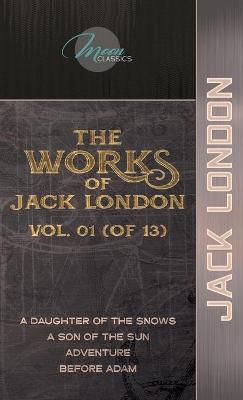 Book cover for The Works of Jack London, Vol. 01 (of 13)