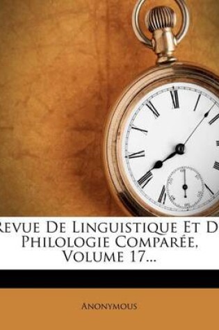 Cover of Revue de Linguistique Et de Philologie Comparée, Volume 17...