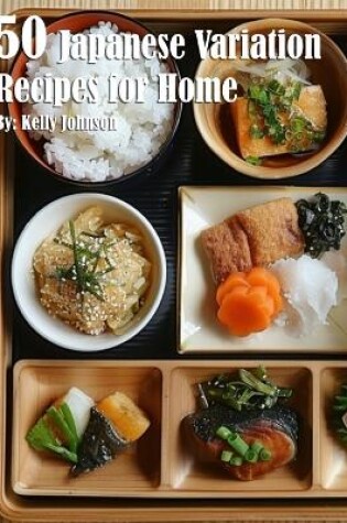 Cover of 50 Japanese Variation Recipes for Home