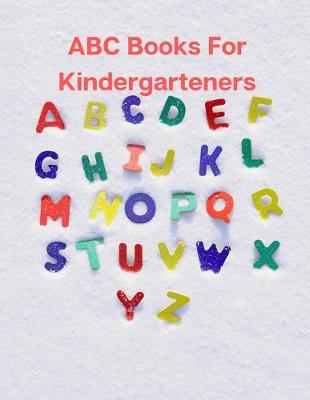 Cover of ABC Books For Kindergarteners