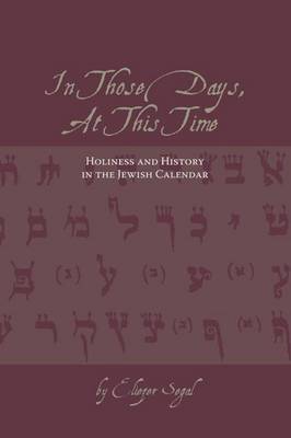 Cover of In Those Days, at This Time: Holiness and History in the Jewish Calendar