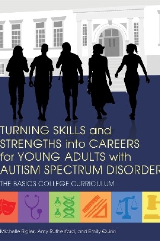 Cover of Turning Skills and Strengths into Careers for Young Adults with Autism Spectrum Disorder