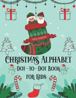 Book cover for Christmas Alphabet Dot to Dot Book for Kids