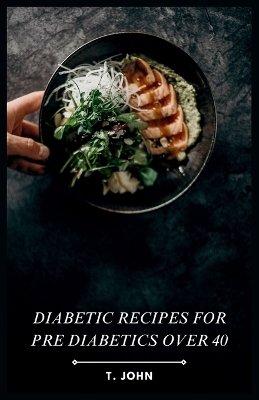 Book cover for Diabetic Recipes for Pre Diabetics Over 40