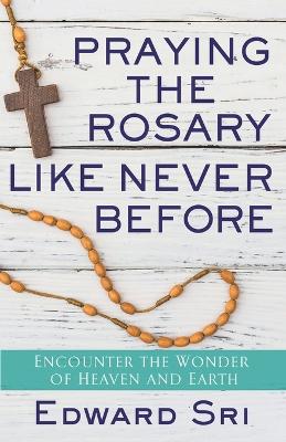 Book cover for Praying the Rosary Like Never Before