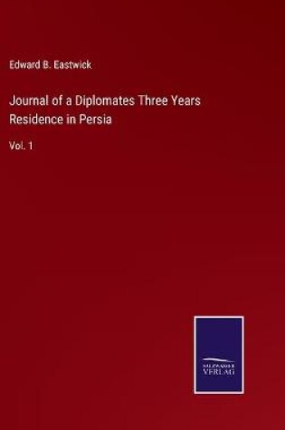 Cover of Journal of a Diplomates Three Years Residence in Persia