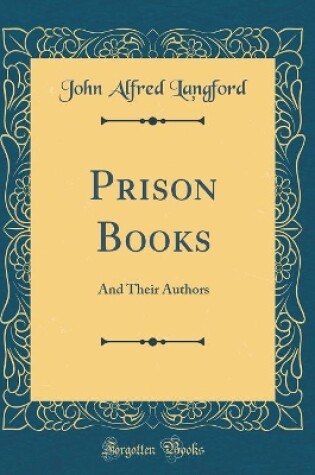 Cover of Prison Books: And Their Authors (Classic Reprint)