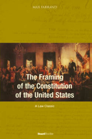 Cover of The Framing of the Constitution of the United States