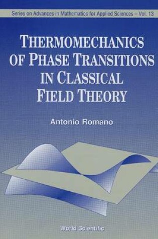 Cover of Thermomechanics Of Phase Transitions In Classical Field Theory