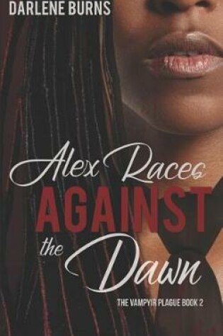 Cover of Alex Races Against the Dawn