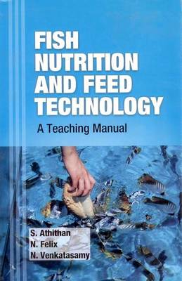 Book cover for Fish Nutrition and Feed Technology: A Teaching Manual