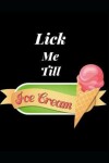 Book cover for Lick Me Till Ice Cream