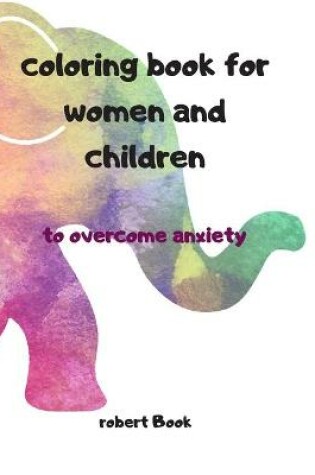 Cover of coloring book for women and children to overcome anxiety