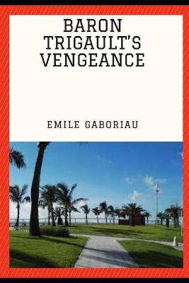 Book cover for BARON TRIGAULT'S VENGEANCE (Annotated)