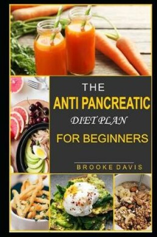 Cover of The Anti Pancreatic Diet Plan for Beginners
