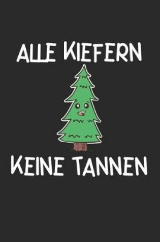 Cover of Alle Kiefern Keine Tannen