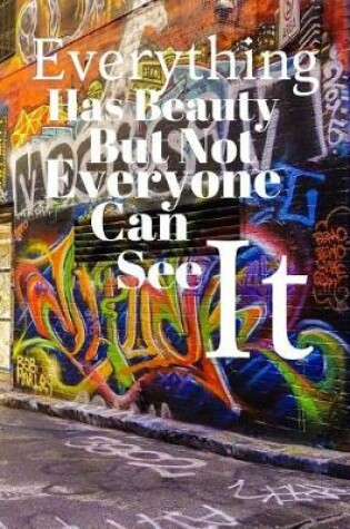 Cover of Everything Has Beauty But Not Everyone Can See It