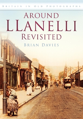 Book cover for Around Llanelli Revisited