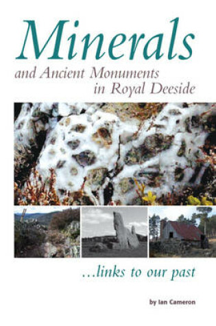 Cover of Minerals and Ancient Monuments in Royal Deeside