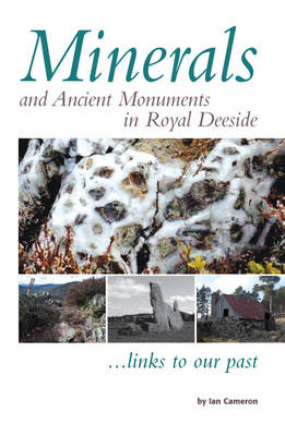 Book cover for Minerals and Ancient Monuments in Royal Deeside