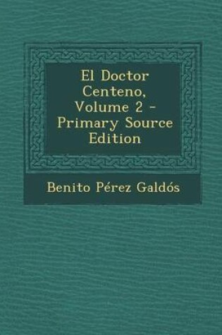 Cover of El Doctor Centeno, Volume 2 - Primary Source Edition
