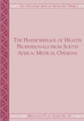 Book cover for The Haemorrhage of Health Professionals from South Africa