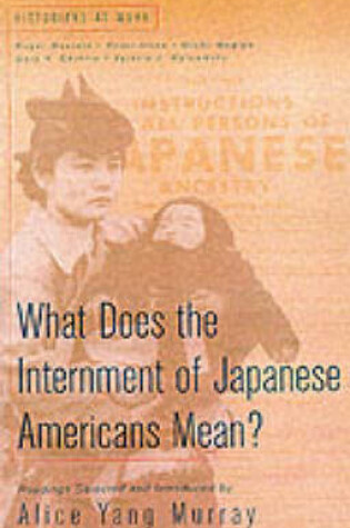 Cover of What Did the Internment of Japanese Americans During World War II Mean?