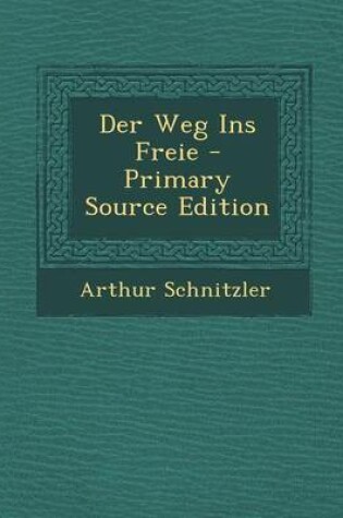 Cover of Der Weg Ins Freie - Primary Source Edition