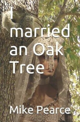 Cover of I married an Oak Tree