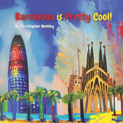 Cover of Barcelona is Pretty Cool!