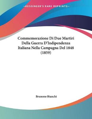 Book cover for Commemorazione Di Due Martiri Della Guerra D'Indipendenza Italiana Nella Campagna Del 1848 (1859)