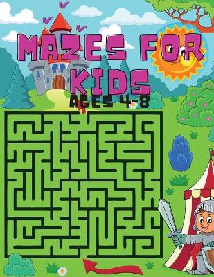 Book cover for Mazes For Kids Ages 4-8