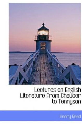 Cover of Lectures on English Literature from Chaucer to Tennyson