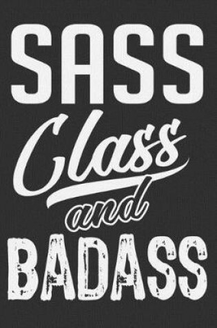 Cover of Sass Class And Badass