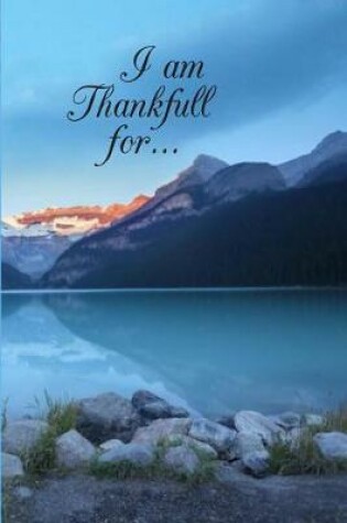 Cover of I am Thankful for ...