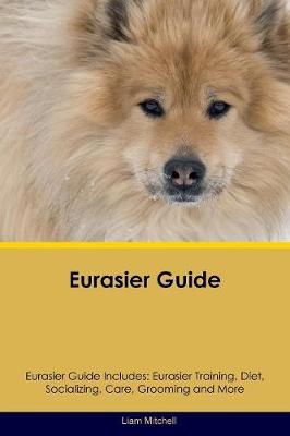 Book cover for Eurasier Guide Eurasier Guide Includes