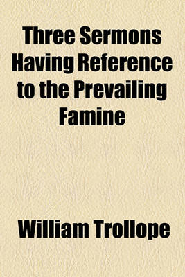 Book cover for Three Sermons Having Reference to the Prevailing Famine