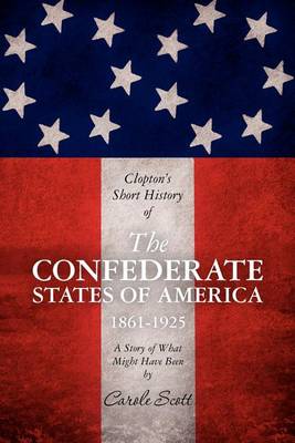 Book cover for Clopton's Short History of the Confederate States of America, 1861-1925