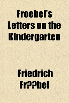 Book cover for Froebel's Letters on the Kindergarten