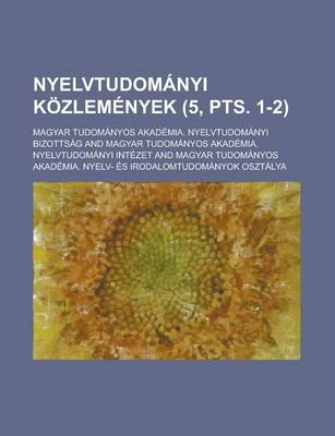 Book cover for Nyelvtudomanyi Kozlemenyek (5, Pts. 1-2 )