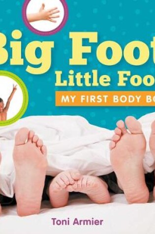 Cover of Big Foot, Little Foot (My First Body Book)