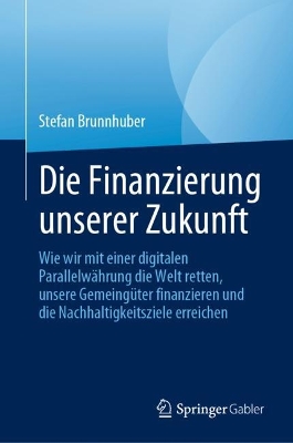 Book cover for Die Finanzierung unserer Zukunft